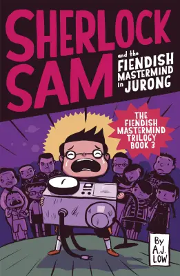 Sherlock Sam #08: Sherlock Sam and the Fiendish Mastermind in Jurong
