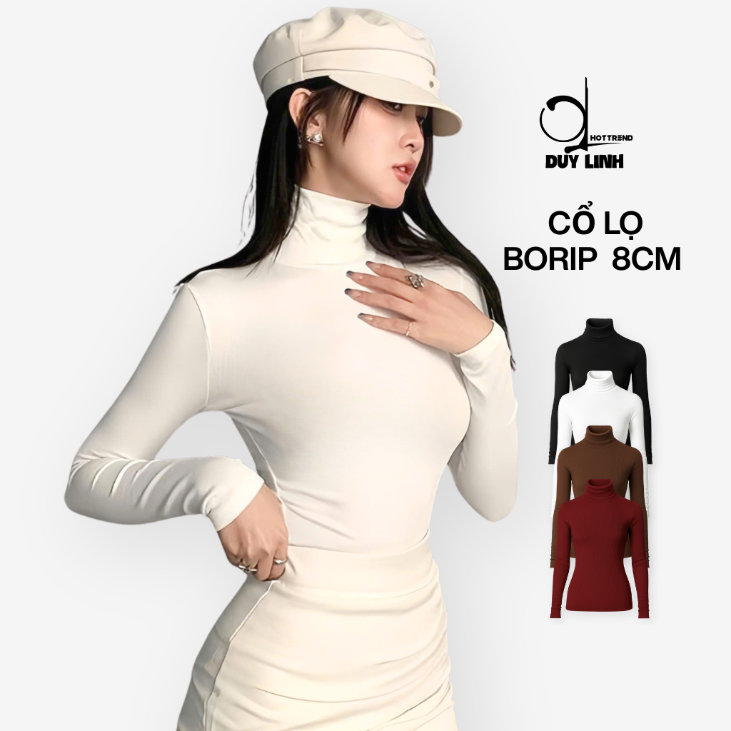 [giá mở bán] Áo cổ lọ 8cm borip cotton form ôm dài tay nữ Duy Linh mềm mịn tôn dáng M L