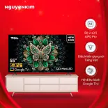 [Mới 2025] Google Tivi QD-Mini LED TCL 4K 55 inch 55C6K