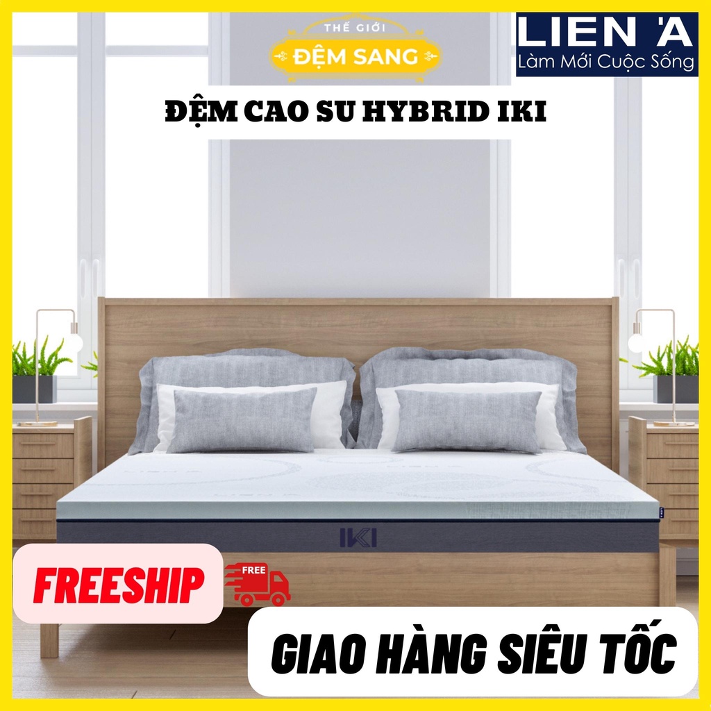 Đệm cao su thiên nhiên đa tầng kết hợp foam cao cấp HYBRID IKI COMFORT chính hãng nệm Liên Á FOAM 109