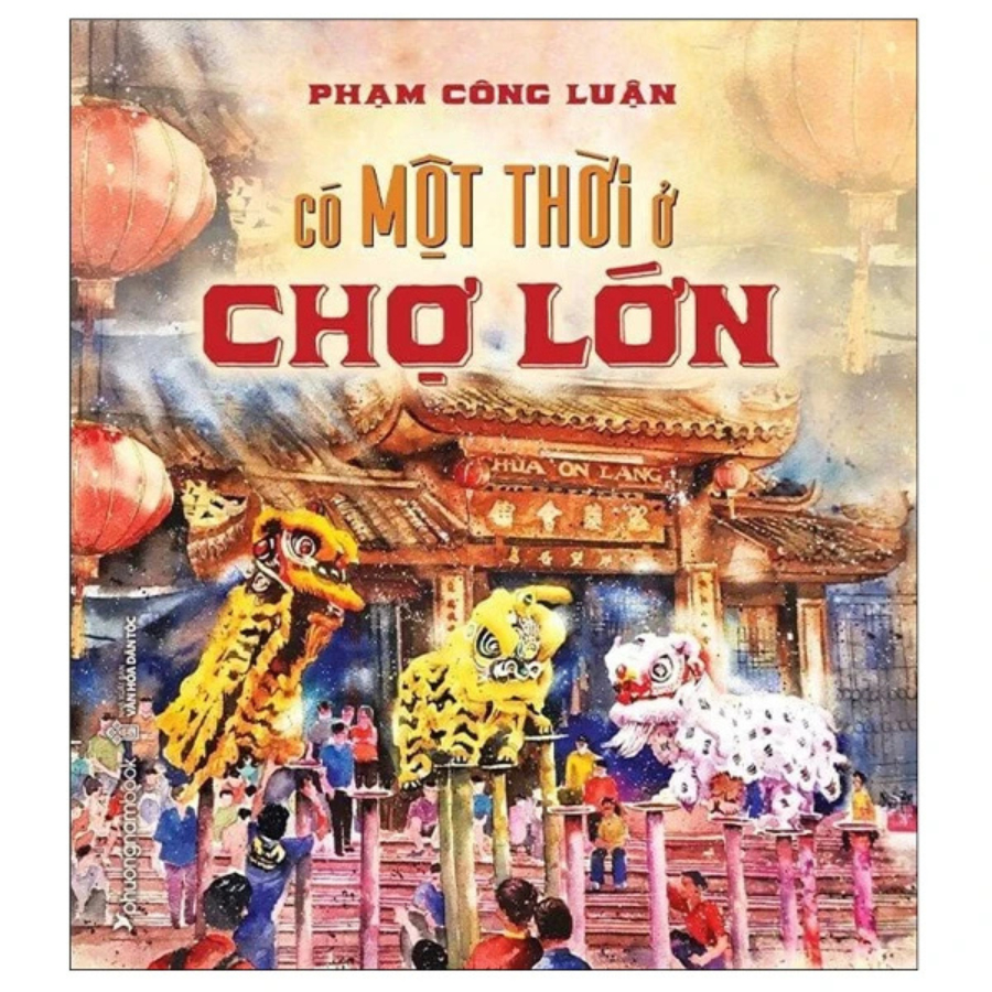 Sách - Có Một Thời Ở Chợ Lớn (Bìa Cứng) - PNB
