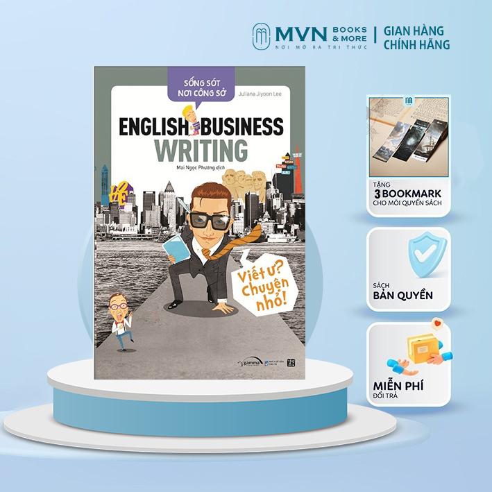 Sách - Sống Sót Nơi Công Sở English Business Writing - Viết Ư? Chuyện Nhỏ - Mvn Books