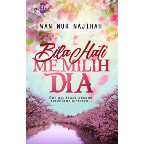Bila Hati Memilih Dia, Wan Nur Najihah (novel adaptasi) Malaysia