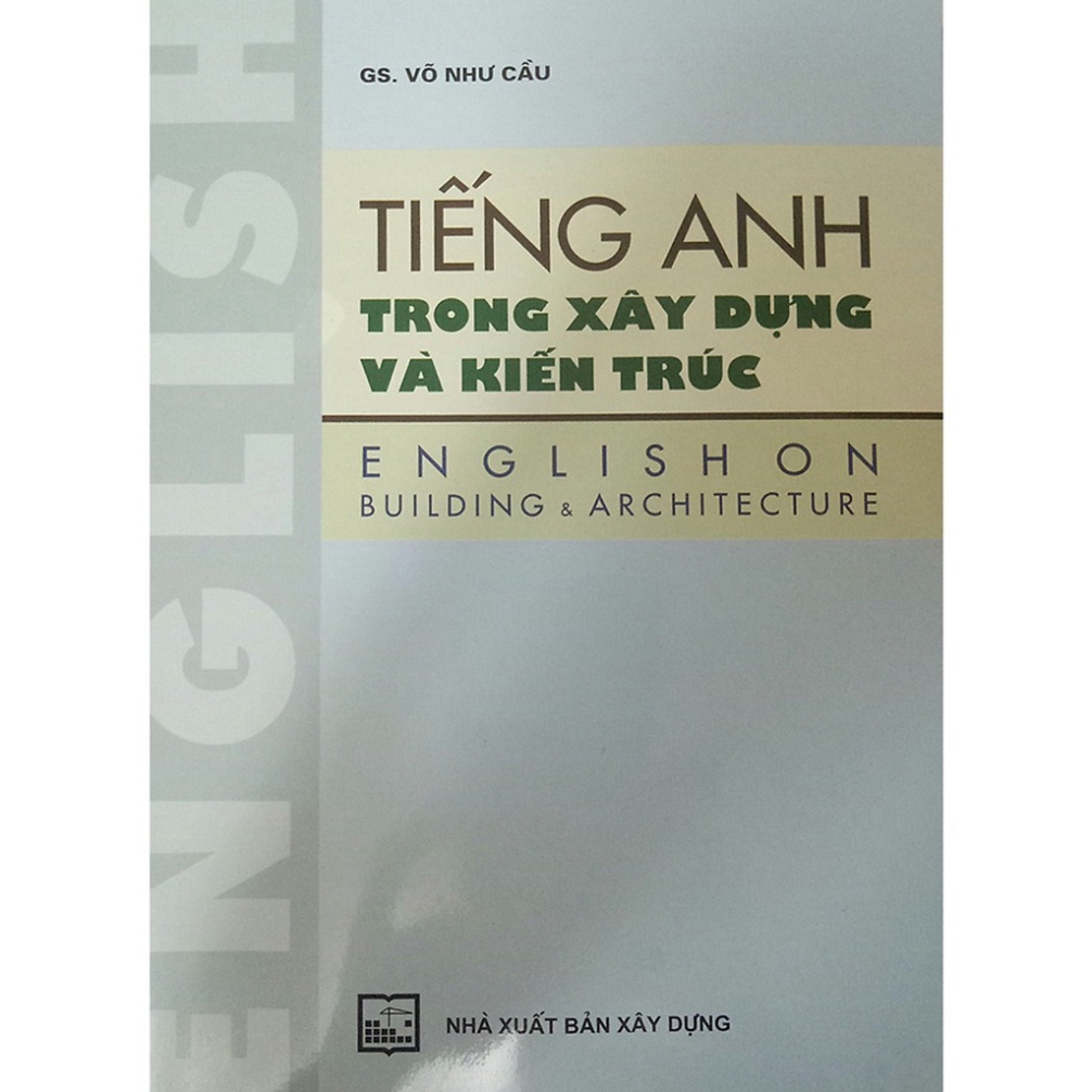 Tiếng Anh Trong Xây Dựng Và Kiến Trúc ( XD )