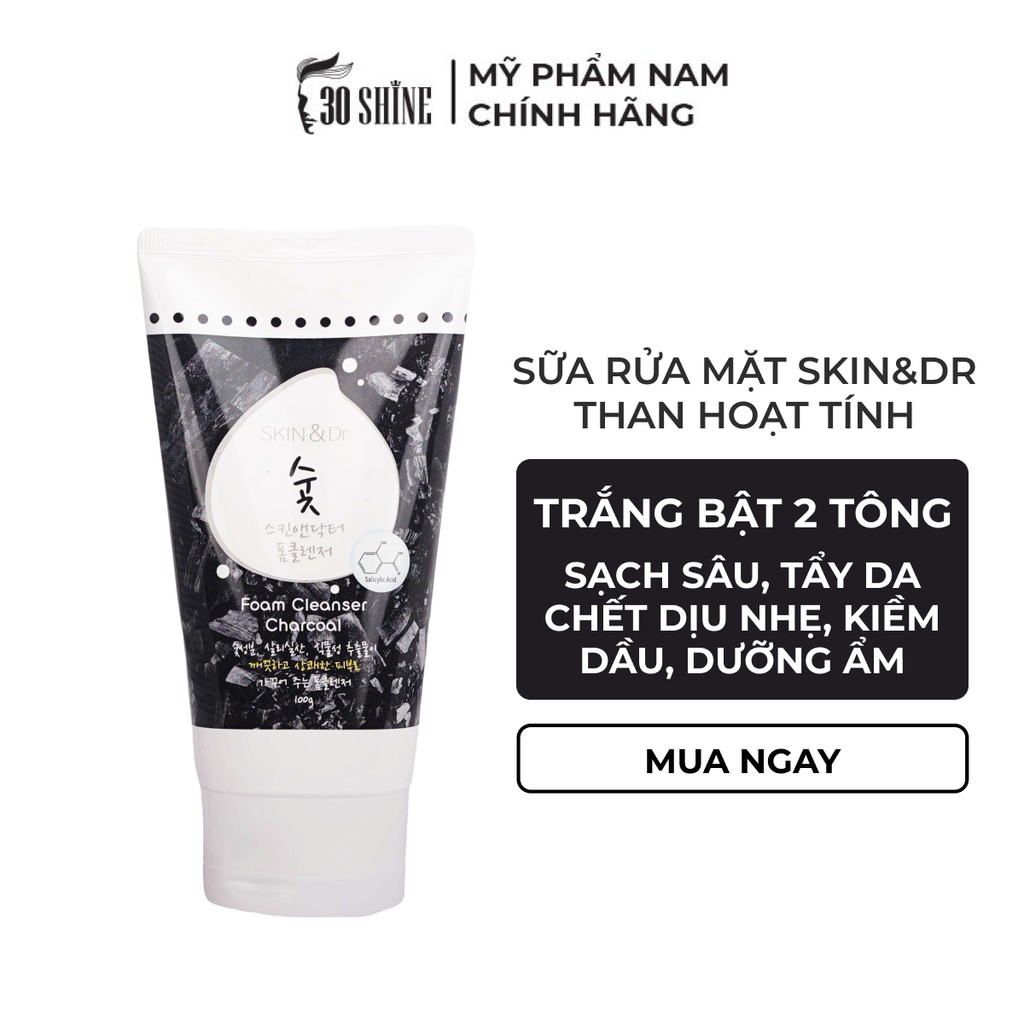 Sữa rửa mặt cho nam 30Shine phân phối chính hãng Skin&Dr Than Hoạt Tính