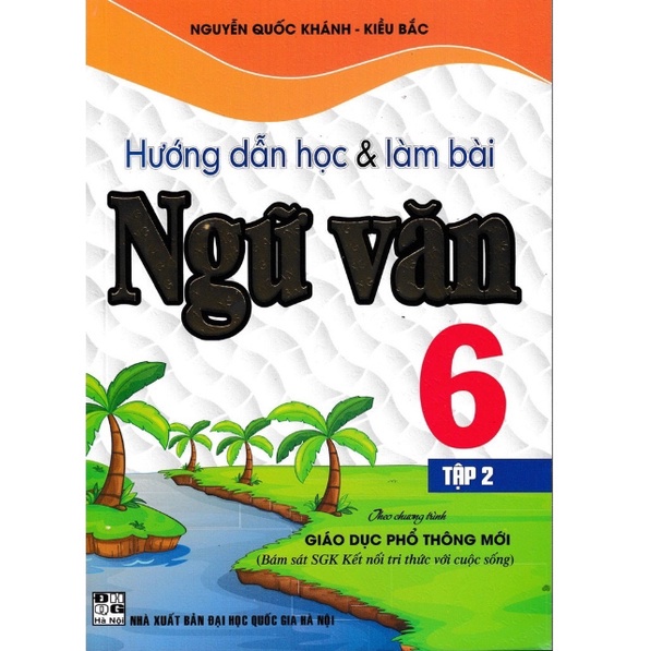 Hướng dẫn học và làm bài ngữ văn lớp 6 - tập 2 ( HA )
