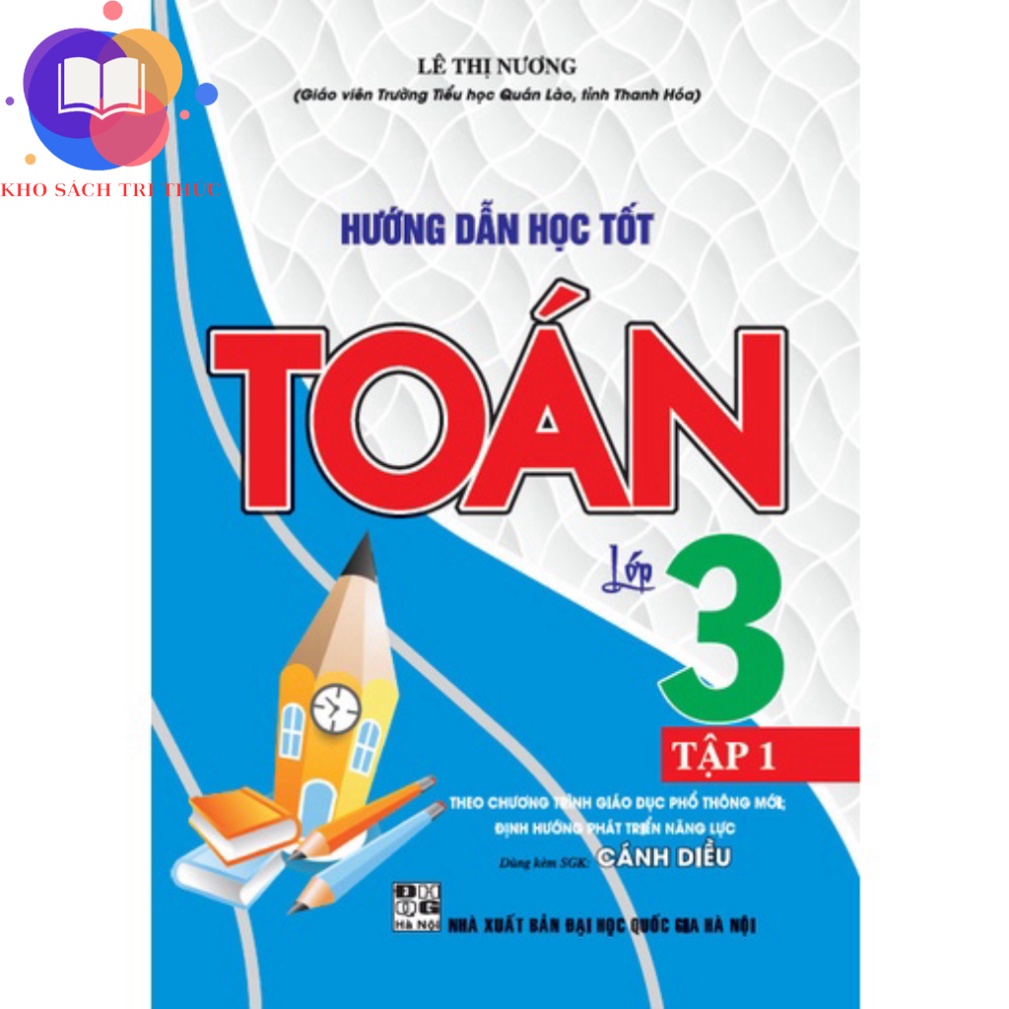 Sách - Hướng Dẫn Học tốt Toán Lớp 3 Tập 1 (Dùng Kèm Sách Giáo Khoa Cánh Diều)