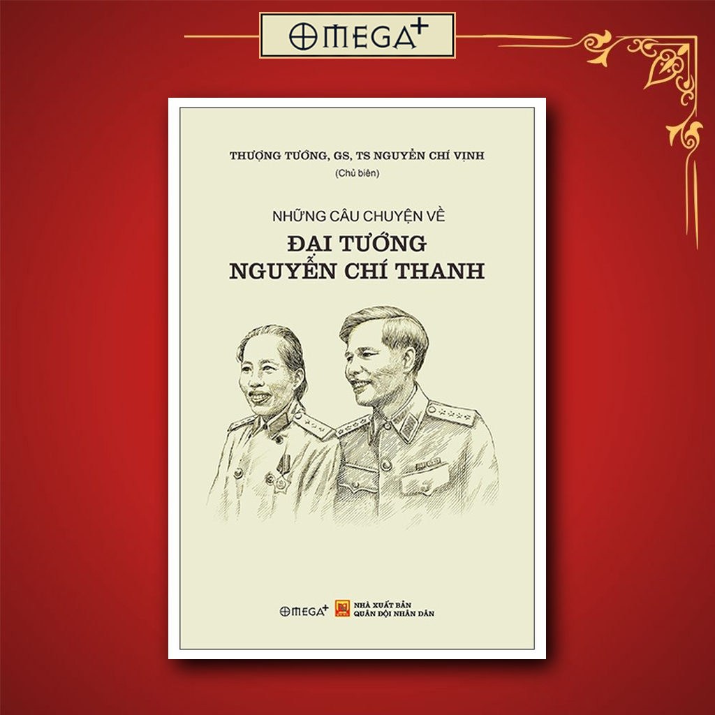 Sách: Những Câu Chuyện Về Đại Tướng Nguyễn Chí Thanh