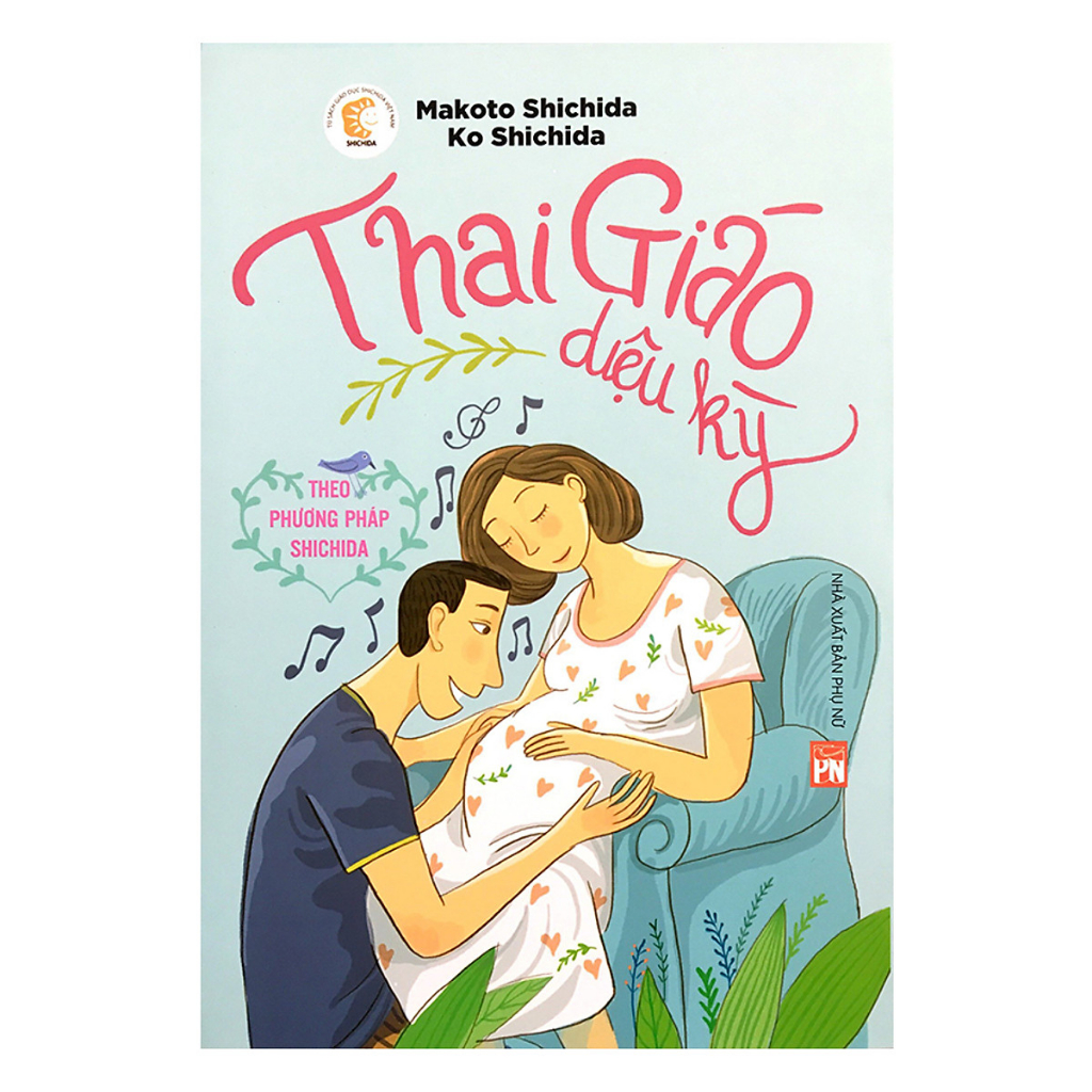 Sách Phụ Nữ - Thai Giáo Diệu Kỳ Theo Phương Pháp Shichida (Phần 2)