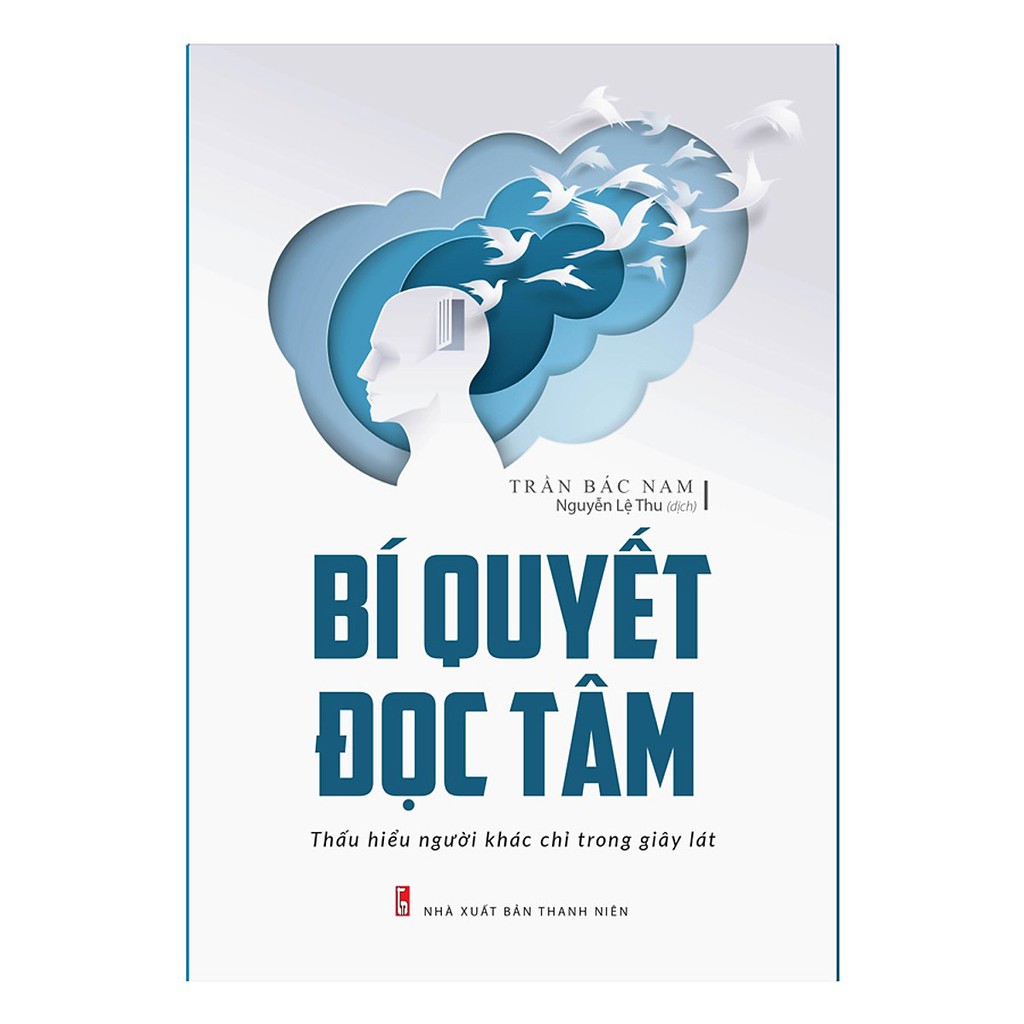 Sách: Bí Quyết Đọc Tâm - Thấu Hiểu Người Khác Chỉ Trong Giây Lát - Minh Long