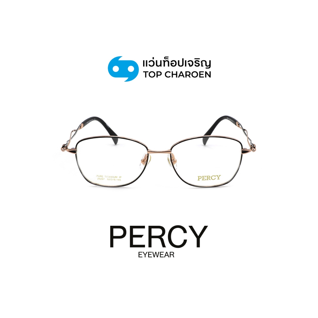 PERCY แว่นสายตาทรงผีเสื้อ รุ่น 29287-C2 size 52 By ท็อปเจริญ ราคา 8,260 บาท*ส่งฟรี