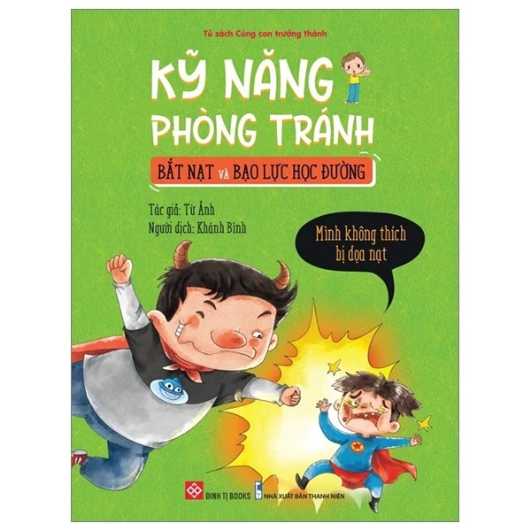 Sách - Đinh Tị - Kỹ năng phòng tránh bắt nạt và bạo lực học đường - Mình không thích bị dọa nạt