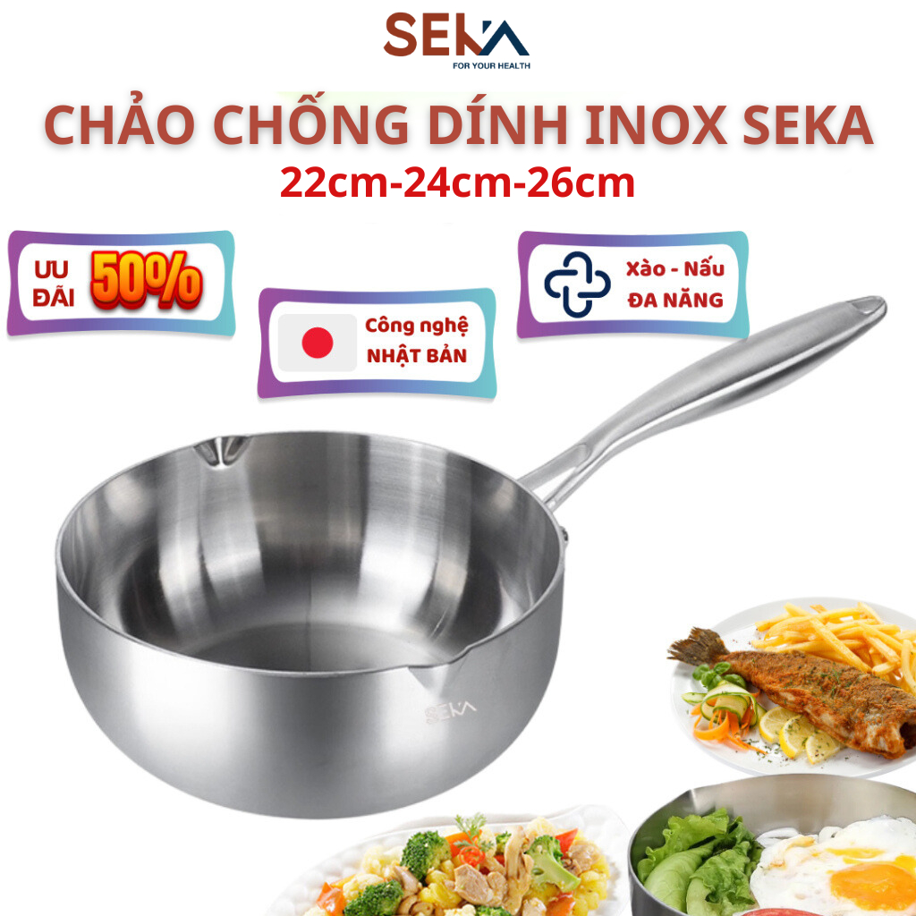 Chảo inox nguyên khối Chảo chống dính đáy từ 22, 24, 26cm SEKA Nhật Bản đun được mọi loại bếp