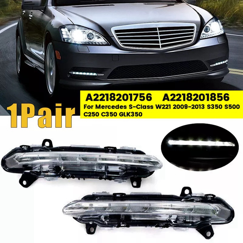 1Pair Front LED Daytime Running Light A2218201756/A2218201856 for S-Class W221 09-13 S350 S500 C250 
