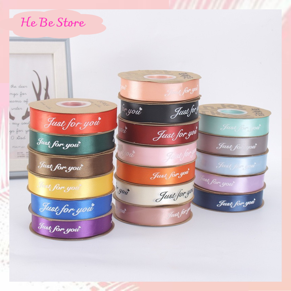 Ruy băng lụa bản 2.5cm in chữ Just for you nhiều màu