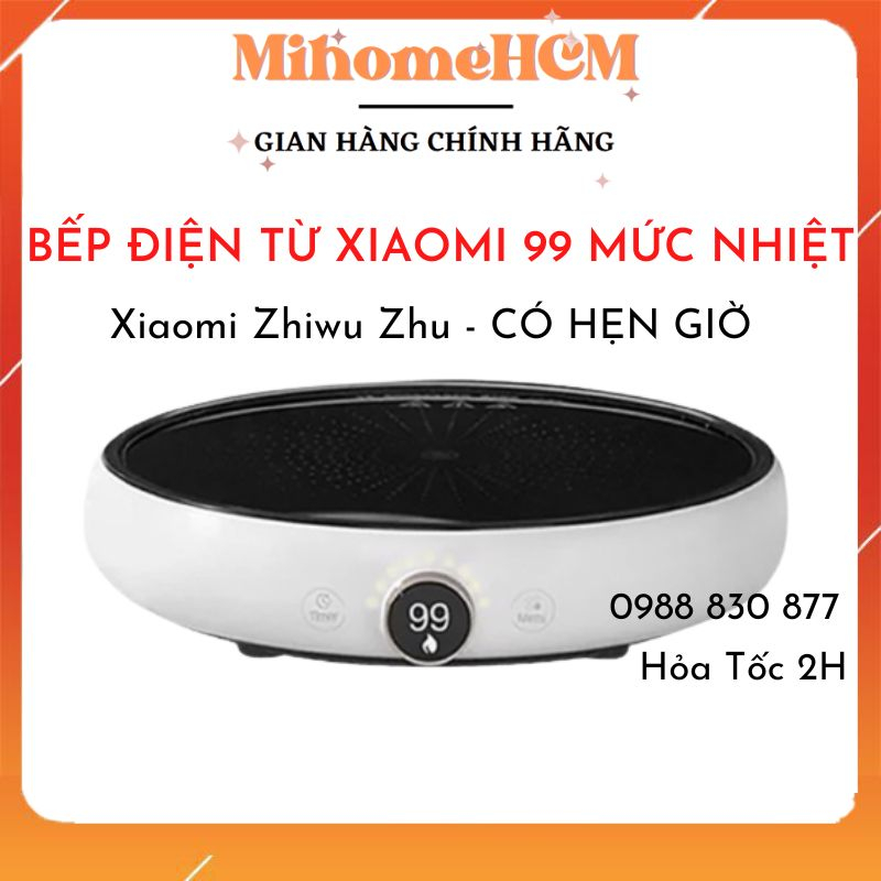 Bếp từ Xiaomi Zhiwu Zhu với 99 mức nhiệt - BẢO HÀNH CHÍNH HÃNG