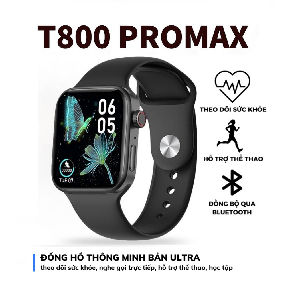 Đồng Hồ Thông Minh T800 Pro Max Bản 6.0 New 2023, Smart Watch Viền Thép Đo Sức Khỏe Nghe Gọi Nhận Thông Báo a
