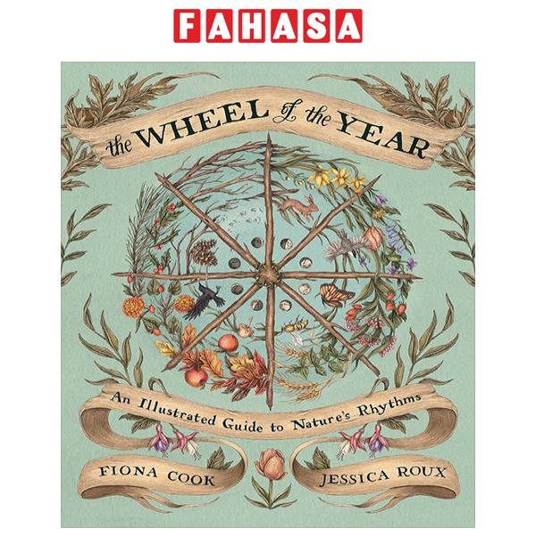 Sách Ngoại Văn - Fahasa - The Wheel Of The Year - An Illustrated Guide To Nature's Rhythms
