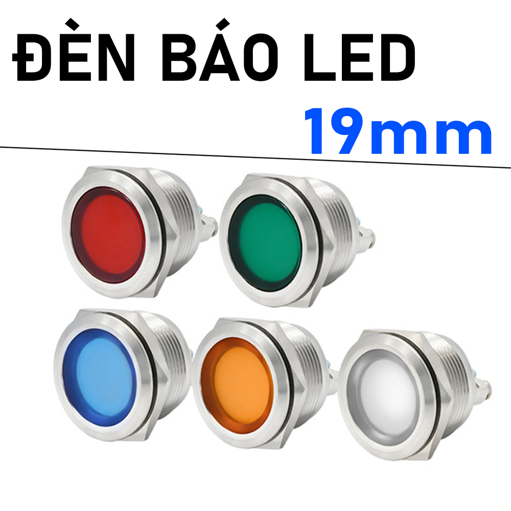 Đèn báo Kim loại 19mm, Led tín hiệu nguồn điện, Đèn cảnh báo, Đèn xi nhan, Vỏ Kim loại chống nước IP67 Nguồn điện