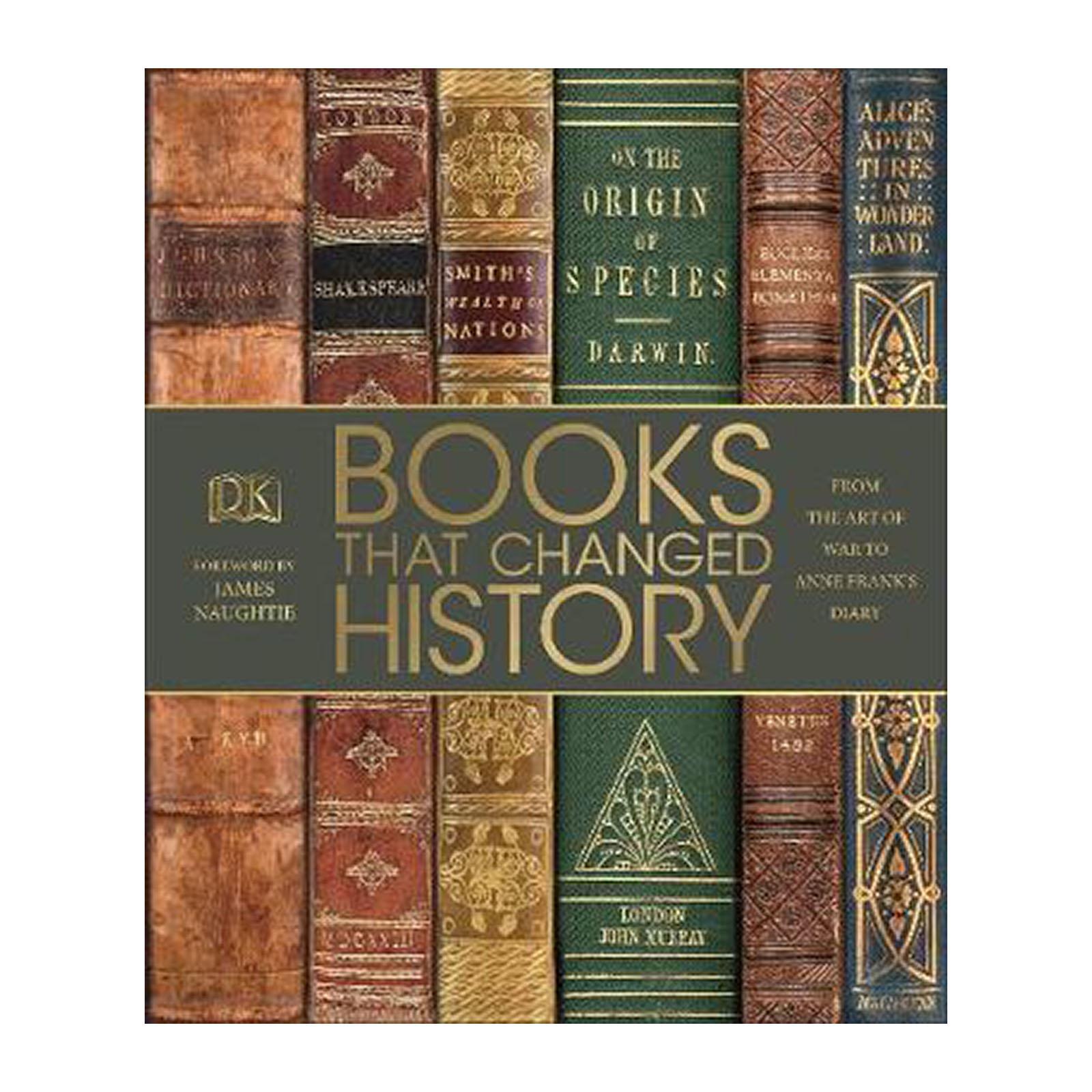 Books That Changed History: From The Art Of War To Anne Franks Diary (Hardback)