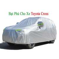 Bạt Phủ ô tô Toyota Cross cao cấp-Chống nắng chống nóng 3 lớp bảo vệ xe