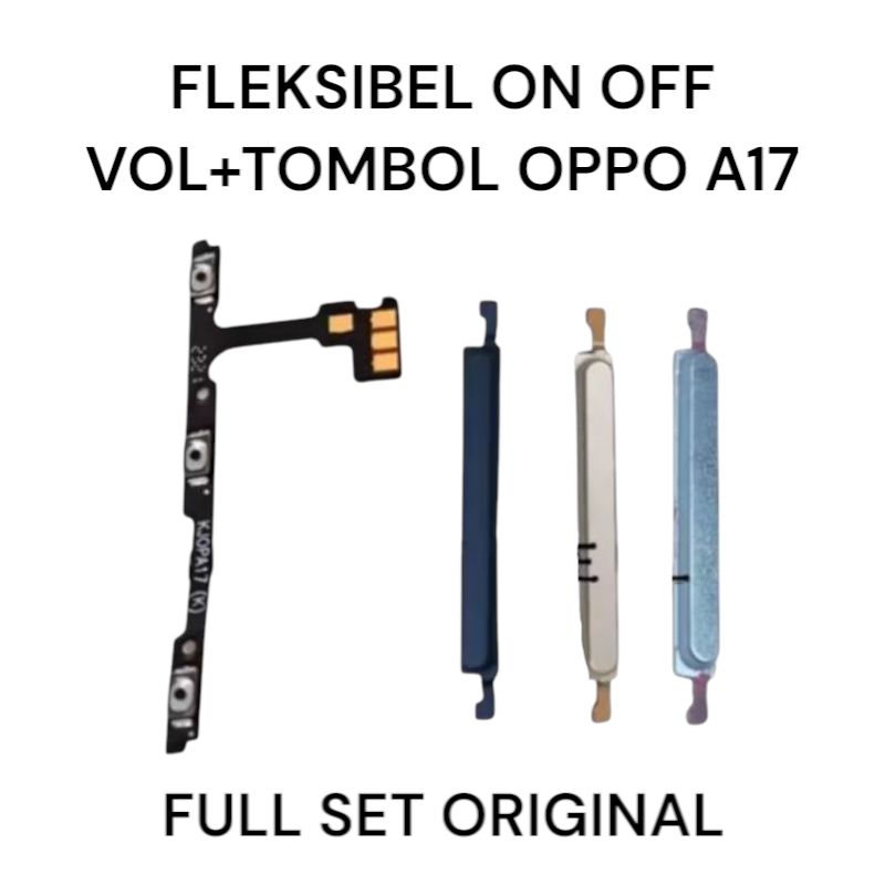 TOMBOL FLEKSIBEL ON OFF VOLUME UNTUK OPPO A17 SATU SET ORIGINAL 100% Harga  13,216 Ringgit*Penghantaran Percuma