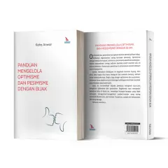 Buku Panduan Mengelola Optimisme dan Pesimisme dengan Bijak - Kaha Anwar - Laksana