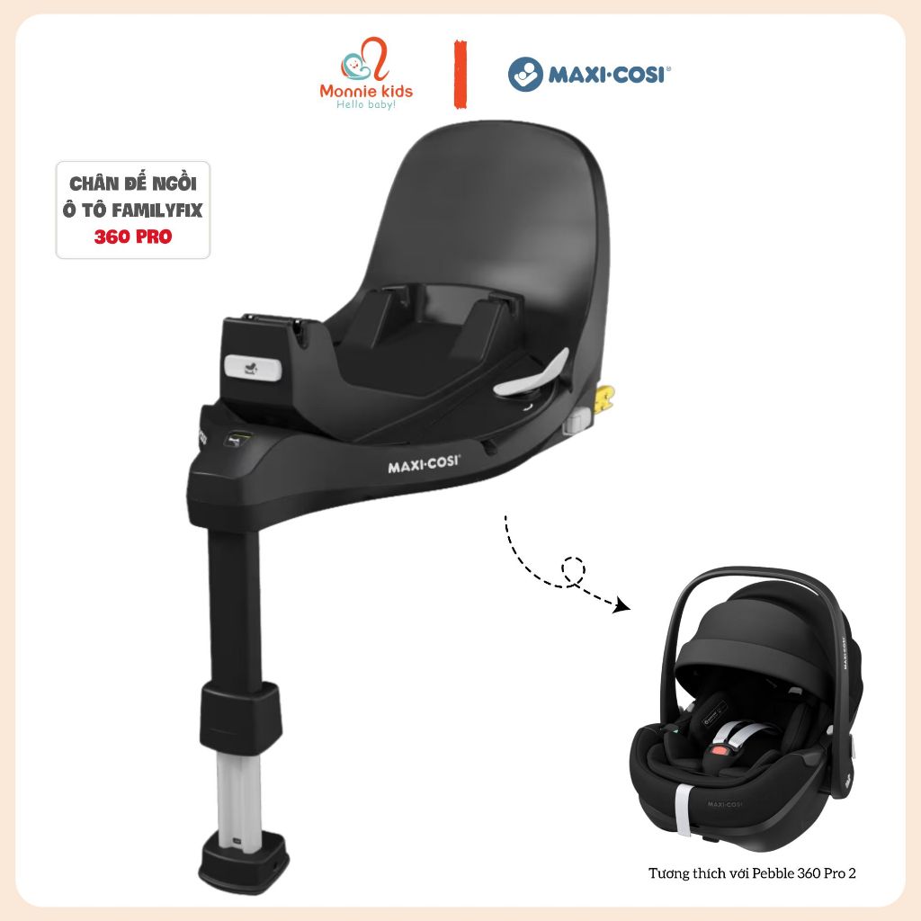 Chân đế ngồi ô tô Maxi-Cosi Familyfix 360 Pro kết nối nôi xách Pebble 360 Pro 2 cho bé - Monnie Kids