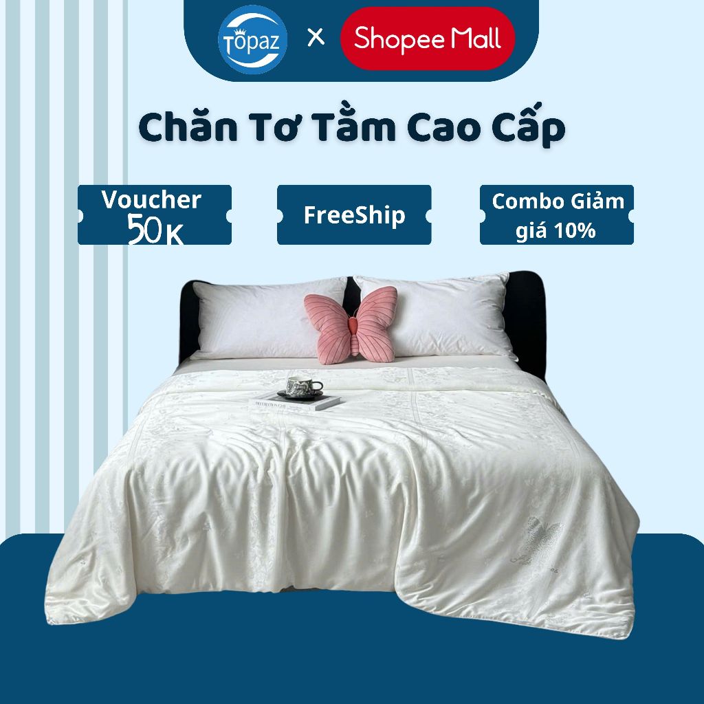 Chăn Tơ Tằm Silk Down Cao Cấp TOPAZ Nhập Khẩu, Tránh Co Rút Sợi Ruột Bông Sợi Tơ Thượng Hạng