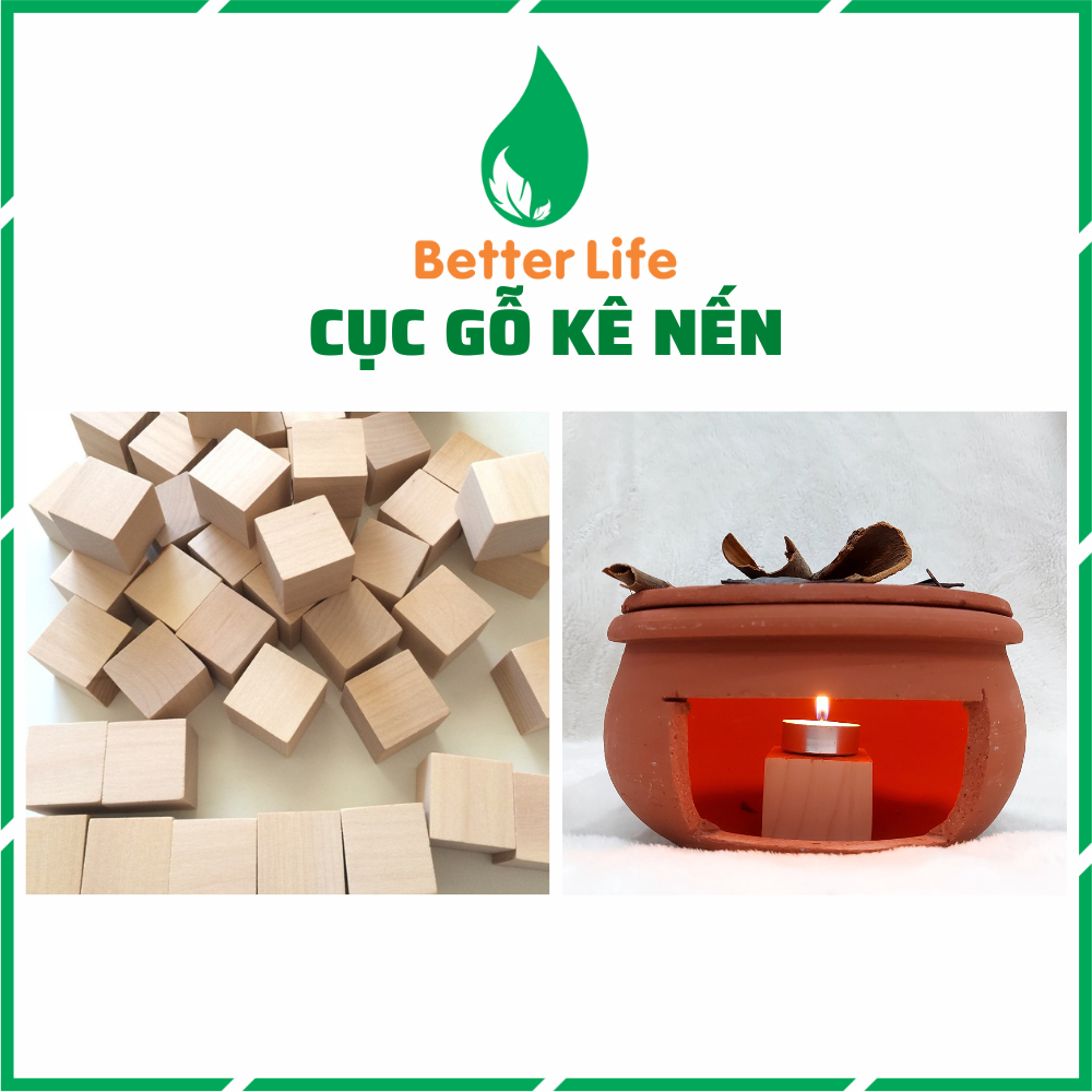 Cục gỗ kê nến dùng cho bếp xông thảo mộc, đèn xông tinh dầu size to Better Life