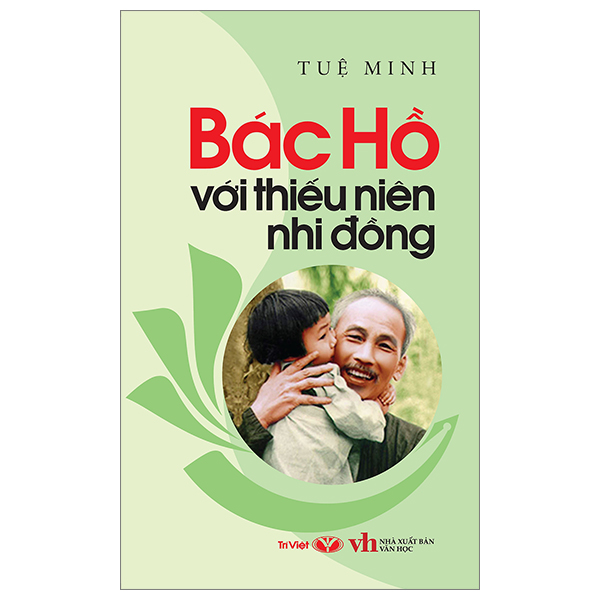Fahasa - Sách - Bác Hồ Với Thiếu Niên Nhi Đồng (Tái Bản 2025)
