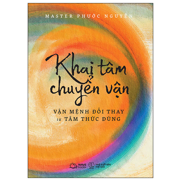 Sách Fahasa - Khai Tâm Chuyển Vận - Vận Mệnh Đổi Thay Từ Tâm Thức Đúng