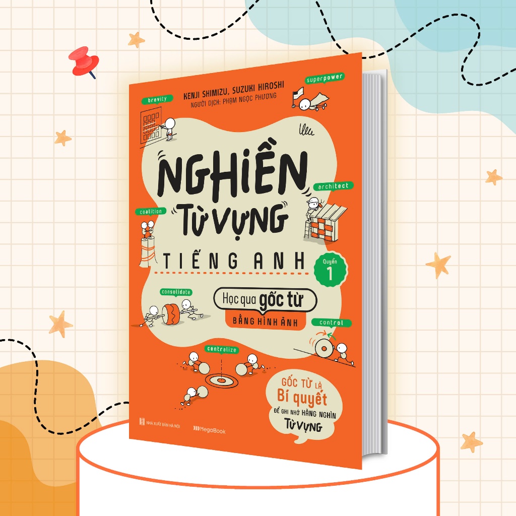 Sách Nghiền từ vựng tiếng Anh - Học qua gốc từ bằng hình ảnh (Quyển 1)