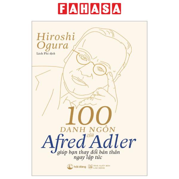 Sách Fahasa - 100 Danh Ngôn Của Alfred Adler Giúp Bạn Thay Đổi Bản Thân Ngay Lập Tức