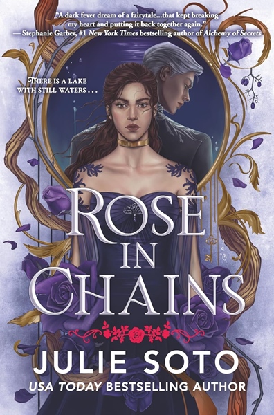 Rose in Chains [Hardcover] - Julie Soto