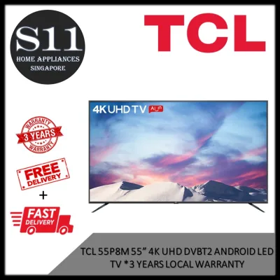 TCL 55P8M 55”4K UHD DVBT2 ANDROID LED TV * 3 YEARS LOCAL WARRANTY - BULKY