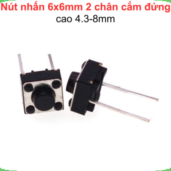 (10 cái) Nút nhấn 6x6mm 2 chân cắm đứng cao 4.3-8mm ||