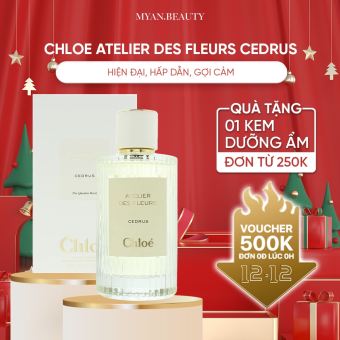 Nước Hoa Nữ Chloe Atelier Des Fleurs Cedrus  EDP - Dung Tích 50ml - Dầu thơm nữ thanh lịch tinh tế sang trọng