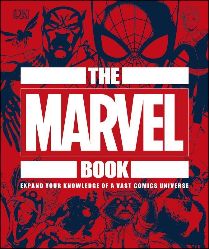 The Marvel Book: Expand Your Knowledge Of A Vast Comics Universe by DK