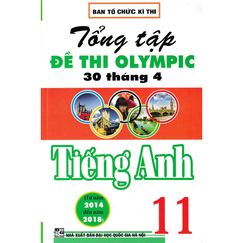 Sách-Tổng Tập Đề Thi Olympic 30 Tháng 4 Môn Tiếng Anh Lớp 11 (Từ Năm 2014 Đến Năm 2018)