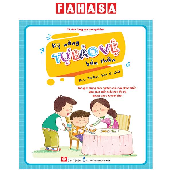 Fahasa - Sách - Kỹ Năng Tự Bảo Vệ Bản Thân - An Toàn Khi Ở Nhà