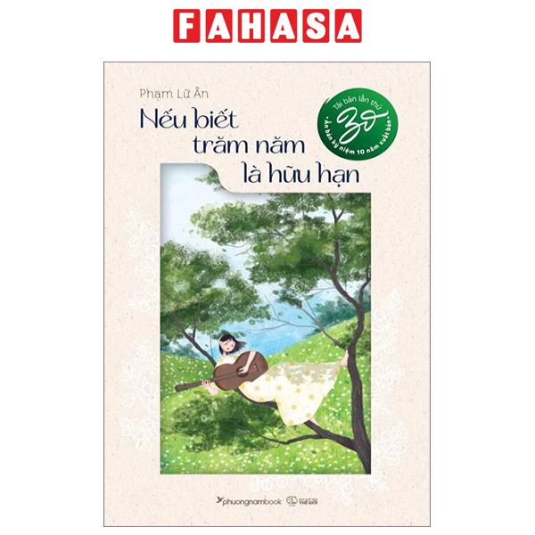 Fahasa - Nếu Biết Trăm Năm Là Hữu Hạn - Ấn Bản Kỉ Niệm 10 Năm Xuất Bản Tái