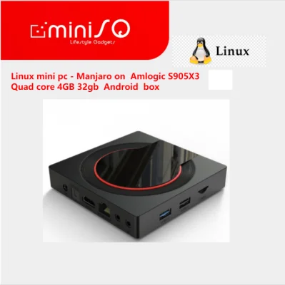 Linux mini pc - Manjaro on Amlogic S905X3 Quad core 4GB 32gb Android box