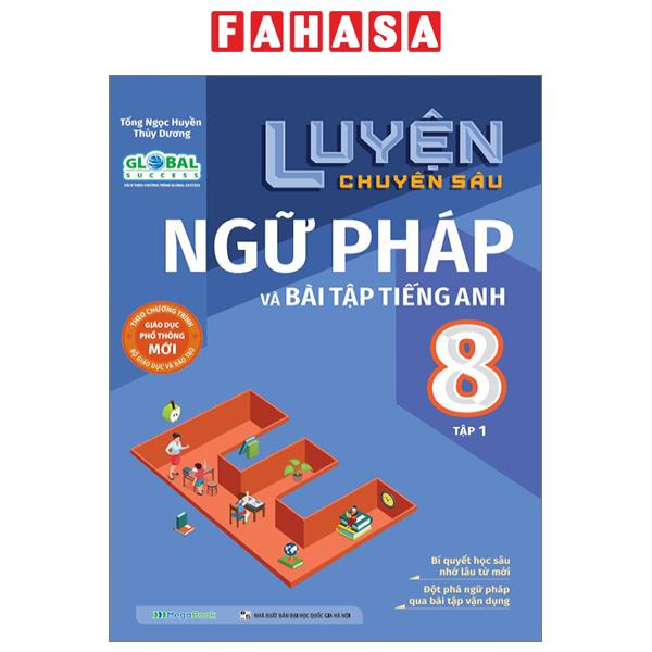 Fahasa - Global Success - Luyện Chuyên Sâu Ngữ Pháp Và Bài Tập Tiếng Anh 8 - Tập 1