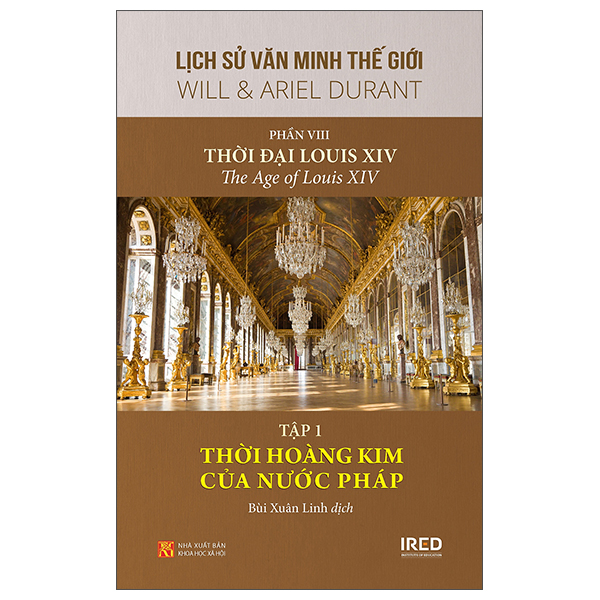 Fahasa - Sách - Lịch Sử Văn Minh Thế Giới - Phần VIII: Thời Đại Của Louis XIV - Tập 1: Thời Hoàng Kim Của Nước Pháp - Bìa Cứng