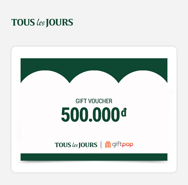 [Giftpop] Phiếu quà tặng TOUS les JOURS 500K