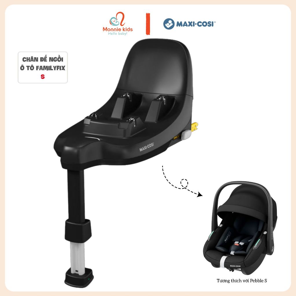 Chân đế ngồi ô tô Maxi-Cosi Familyfix S kết nối nôi xách Pebble S cho bé sơ sinh - Monnie Kids