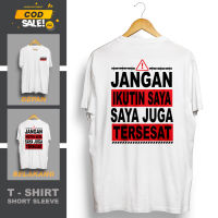 KAOS KATA KATA JANGAN IKUTI SAYA SAYA JUGA TERSESAT DEPAN BELAKANG VIRAL TERBARU KEKINIAN