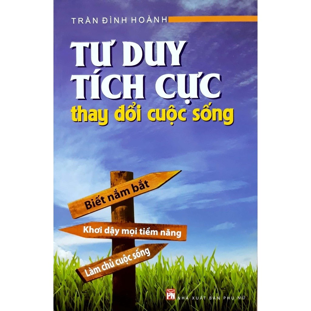 Sách - Tư Duy Tích Cực Thay Đổi Cuộc Sống - Trần Đình Hoành (PN-MK)