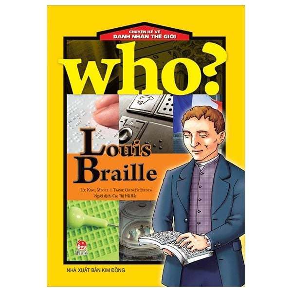 Sách - Kim - Chuyện kể về danh nhân thế giới - Who? Louis Braille